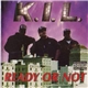 K.I.L. - Ready Or Not